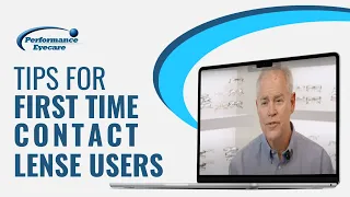 Tips for first time contact lenses users from Performance Eyecare