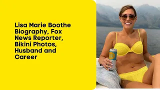 Lisa Marie Boothe Biography Fox News Reporter Bikini Photos Husband and Career