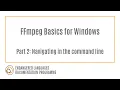 FFmpeg Basics for Windows Part 2 Navigating the command line