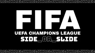 uefa champions league side or slide remix 