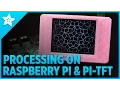 Processing on Raspberry Pi PiTFT