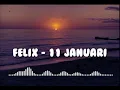 Download Lagu Felix - 11 Januari