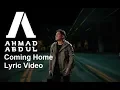 Ahmad Abdul - Coming Home (Lirik)
