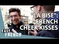 French cheek kisses la bise Easy French 78