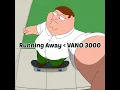 running away - vano 3000 (sped up)
