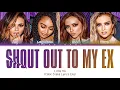 Download Lagu Little Mix - Shout Out To My Ex (Color Coded Lyrics Eng)