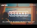 Download Lagu Oceans (Where Feet May Fail) - Slowed Down/Pitched Up | Hillsong UNITED