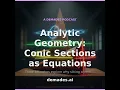 Analytic Geometry Conic Sections as Equations