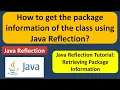 How to get the package information of the class using Java Reflection Reflection in java