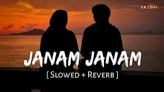 janam janam slowed reverb arijit singh antara mitra dilwale sr lofi