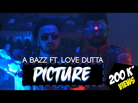 Download MP3 A bazz - PICTURE ft. Love Dutta | Official Video | 2020