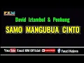 Download Lagu SAMO MANGUBUA CINTO - David Iztambul  feat Penhung ( KARAOKE )