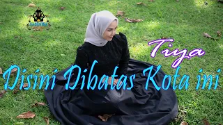 tiya disini dibatas kota ini official music video 