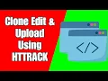 How to use Httrack Website Copier Edit Upload Tutorial Free Domain