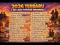 Lagu 2026 terbaru [ 30 lagu popular indonesia ]