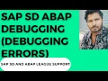SAP SD ABAP DEBUGGING Debugging Errors