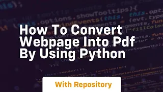 how to convert webpage into pdf by using python