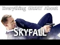Everything GREAT About Skyfall