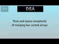 time and space complexity of merging two sorted arrays