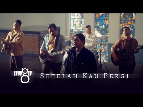 Download MP3 UNGU - Setelah Kau Pergi | Official Music Video