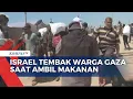 Download Lagu Demi Sekantong Tepung, Warga Gaza Ditembaki Israel saat Ambil Bantuan!