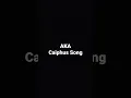 AKA Caiphus Song