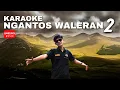 Download Lagu KARAOKE | MINUSONE - NGANTOS WALERAN 2 [ OFFICIAL BM ]