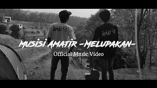 Download Musisi Amatir - Melupakan ( Official Music Video ) MP3