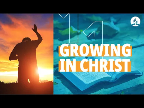 Growing in Christ - What Does that Mean?