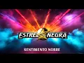 Download Lagu BANDA ESTREL NEGRA / SENTIMENTO NOBRE