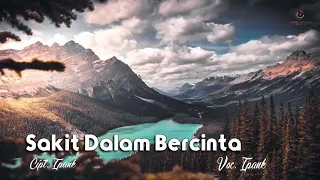 Download Ipank - Sakit Dalam Bercinta Lagu Slow Rock Populer 2019 MP3