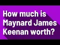 How much is Maynard James Keenan worth