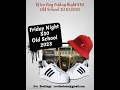 Lagu Dj Ice Boy Friday Night S30 Old School 20.10.2023
