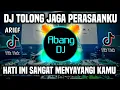 Download Lagu DJ TOLONG JAGA PERASAANKU REMIX FULL BASS VIRAL TIKTOK TERBARU 2022 HATI INI SANGAT MENYAYANGI KAMU