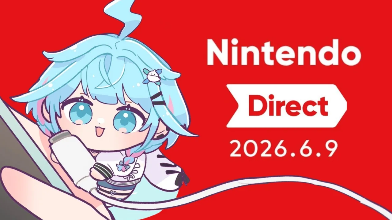 【同時視聴】Nintendo Direct 2026.6.9 ニンダイ見る👀【水宮枢／ホロライブDEV_IS】