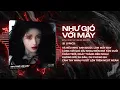 Download Lagu Như Gió Với Mây Remix (Bản Hot Tiktok) - Đinh Đại Vũ ♫ Và Nếu Như Anh Được Làm Mây Bay Cùng Với Gió
