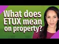 What does ETUX mean on property
