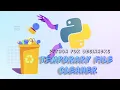 How to remove temporary files using Python Script I didn t know this is how easy