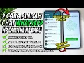 Download Lagu Cara Memindahkan Chat Whatsapp Lengkap dengan Foto Video Lagu dari HP Lama ke HP Baru 100% Work