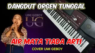 Download AIR MATA TIADA ARTI DANGDUT ORGEN TUNGGAL COVER UMI GEBOY MP3