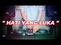 Download Lagu HATI YANG LUKA - Remix Nostalgia_Tembang Kenangan_Slow Remix_Lagu Nostalgia