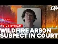 WATCH Man arrested for sparking Spokane Washington wildfire appears in court