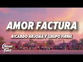 Ricardo Arjona y Grupo Firme - Amor Factura (Letra)