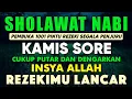 SHOLAWAT PENARIK REZEKI PALING DAHSYAT, Sholawat Nabi Muhammad SAW, SALAWAT JIBRIL PALING MERDU