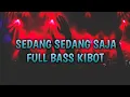 Download Lagu DJ JUNGLE DUTCH SEDANG SEDANG SAJA FULL BASS KIBOT!!! ENAK BUAT GELENG GELENG KEPALA 💃💃