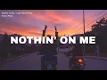 Download Lagu [Vietsub + Lyrics] Nothin' on Me - Leah Marie Perez || Prod VITALS