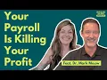 Cut Payroll Bloat and Build a More Profitable Practice feat Dr Mark Mouw