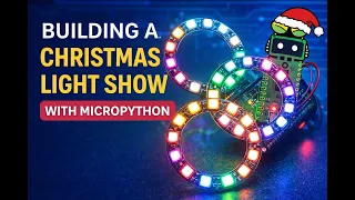 MicroPython OOP Tutorial - Episode 14 Building a Christmas Light Show with NeoPixels