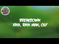 Xaia, Rain Man, Oly - Breakdown [Lyrics]
