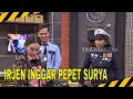 Download Lagu IRJEN INGGAR PEPET SURYA TANPA HENTI, AYU BUKA WARUNG SEMBAKO | MOMEN SERU LAPOR PAK! (24/07/25)